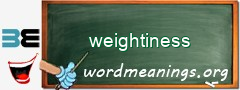 WordMeaning blackboard for weightiness